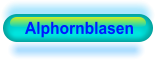 Alphornblasen