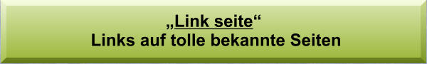 „Link seite“  Links auf tolle bekannte Seiten